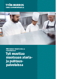 Työn murros 12/2024: Työ muuttaa muotoaan ateria- ja puhtauspalveluissa.